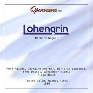 Wagner: Lohengrin - Maison, Hoerner, Lawrence, Destal, Kipnis; Busch. Buenos Aires, 1936