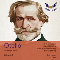 Verdi: Otello (In Swedish) - Svanholm, Normdo-Løvberg, S. Björling; Ehrling.  Stockholm, 1953