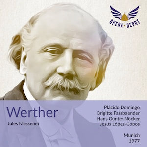 Massenet: Werther - Domingo, Fassbaender, Siebel; Lopez-Cobos. Munich, 1977