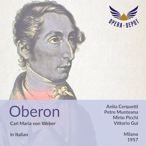 Weber: Oberon - Cerquetti, Munteanu, De Palma; Gui. Milano, 1957