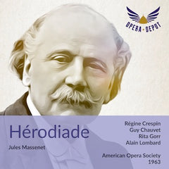 Massenet: Hérodiade - Crespin, Gorr, Chauvet, Massard, Patterson, Cathcart; Lombard. 1963