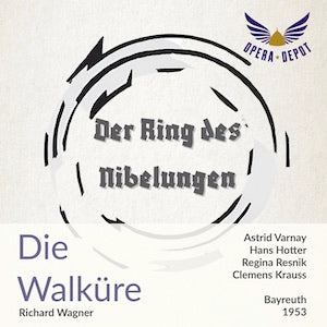 Wagner: Die Walküre - Varnay, Hotter, Resnik, Vinay, Malaniuk, Greindl; C. Krauss. Bayreuth, 1953
