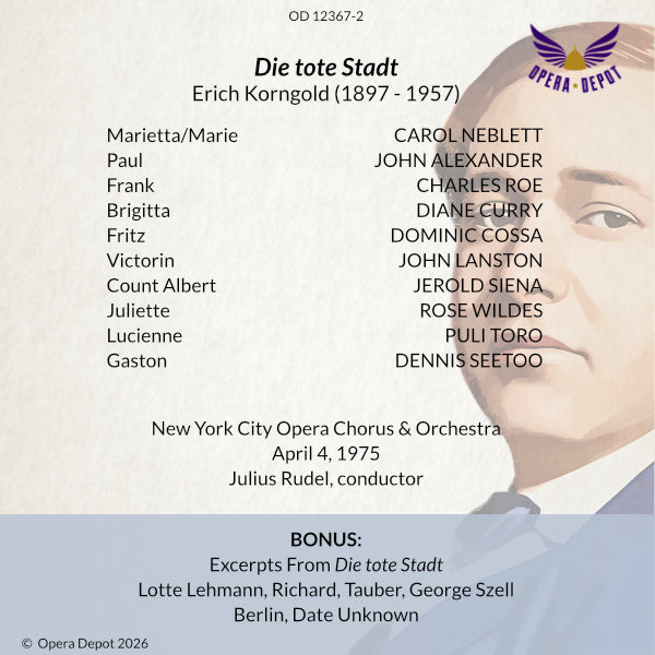 Korngold: Die tote Stadt - Neblett, Alexander, Cossa; Rudel. New York, 1975. BONUS: Excerpts with Lehmann, Tauber & Szell