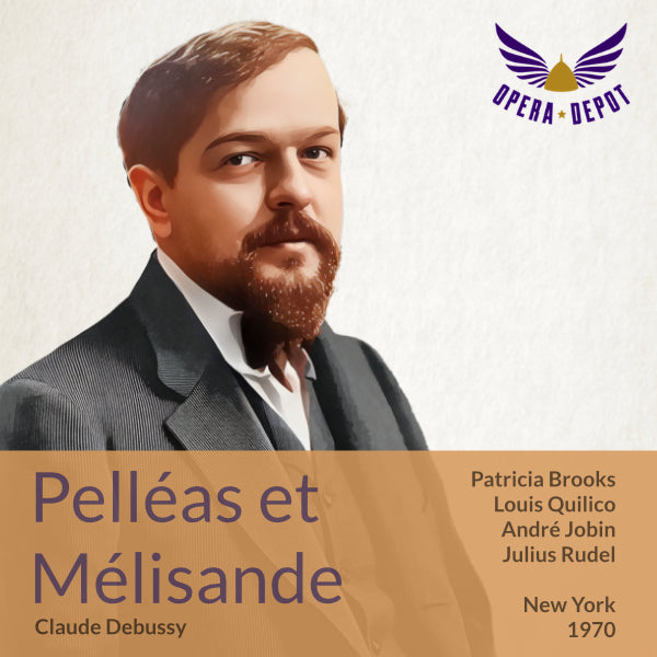 Debussy: Pelléas et Mélisande - Brooks, Quilico, Jobin, Bible, Smith; Rudel. New York, 1970
