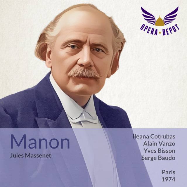 Massenet: Manon - Cotrubas, Vanzo, Bisson, Soumagnas, Sénéchal; Baudo. Paris, 1974