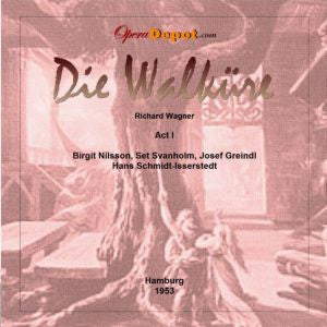 Wagner: Die Walküre - Act I - Nilsson, Svanholm, Greindl; Schmidt-Isserstedt.  Hamburg, 1953