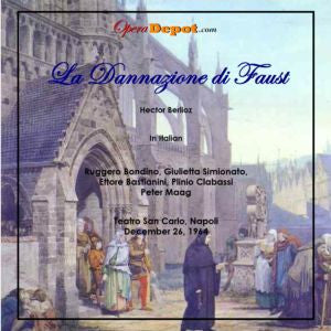 Berlioz: La damnation de Faust (In Italian) - Bastianini, Simionato, Bondoni, Clabassi; Maag. Napoli, 1964