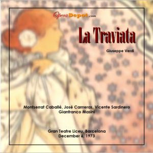 Verdi: La Traviata - Caballé, Carreras, Sardinero; Masini.  Barcelona, 1973