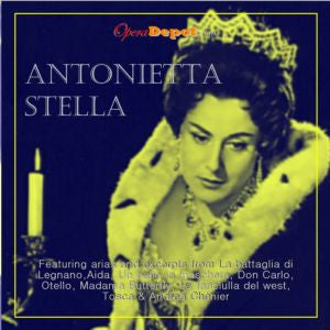 Compilation: Antonietta Stella - Featuring arias and excerpts from La battaglia di Legnano, Aida, Un ballo in maschera, Don Carlo and more