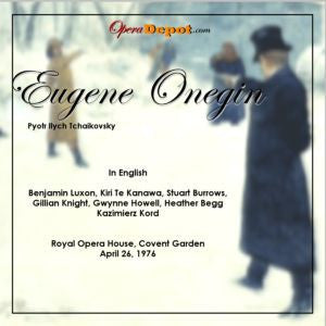 Tchaikovsky: Eugene Onegin (In English) - Luxon, Te Kanawa, Burrows, Knight, Howell, Begg; Kord.  London, 1976