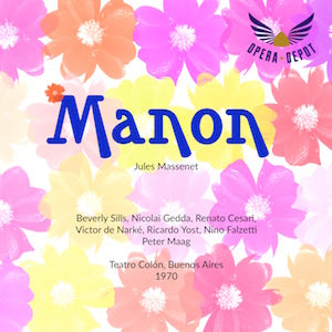 Massenet: Manon - Sills, Gedda, Cesari, De Narke, Yost; Maag.  Buenos Aires, 1970