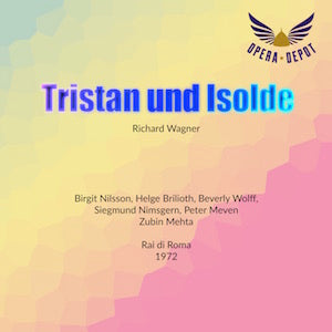 Wagner: Tristan und Isolde - Brilioth, Nilsson, Wolff, Meven, Nimsgern; Mehta.  Roma, 1972