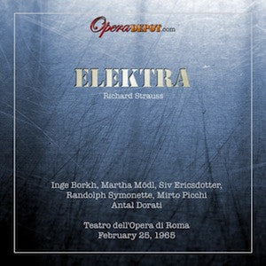 Strauss: Elektra - Borkh, Mödl, Ericsdotter, Picchi, Symonette; Dorati.  Roma, 1965