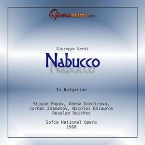 Verdi: Nabucco (In Bulgarian) - Dimitrova, Popov, Ghiaurov, Znamenov; Raichev.  Sofia, 1968