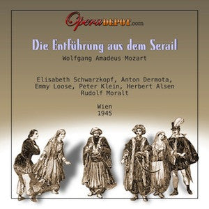 Mozart: Die Entführung aus dem Serail - Schwarzkopf, Dermota, Loose, Klein, Alsen; Moralt.  Wien, 1945