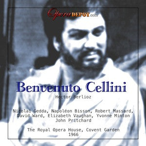Berlioz: Benvenuto Cellini - Gedda, Vaughan, Minton, Ward; Pritchard.  London, 1966