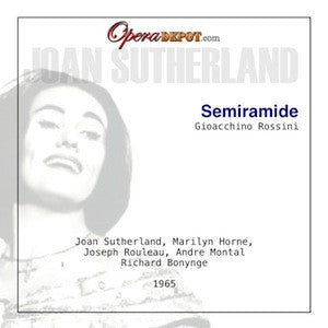 Rossini: Semiramide - Sutherland, Horne, Montal, Rouleau; Bonynge.  1965