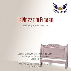 Mozart: Le Nozze di Figaro - Evans, Ligabue, Freni, Berganza, Gobbi, Langdon; Solti.  London, 1963