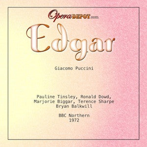 Puccini: Edgar - Tinsley, Dowd, Biggar, Sharpe, Dodgson; Balkwill. 1972