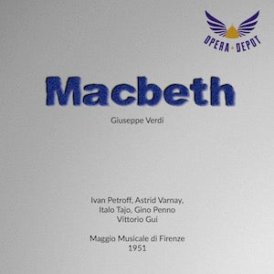 Verdi: Macbeth - Petroff, Varnay, Tajo, Penno; Gui.  Firenze, 1951