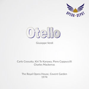 Verdi: Otello - Cossutta, Te Kanawa, Cappuccilli; Mackerras.  London, 1974