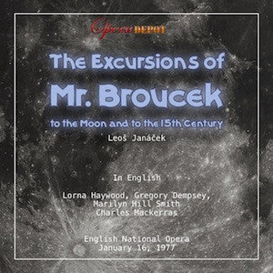 Janacek: The Excursions of Mr. Broucek (In English) - Haywood, Dempsey, Smith, Kale, Drake; Mackerras.  London, 1977
