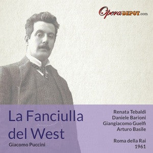 Puccini: La Fanciulla del west - Tebaldi, Barioni, Guelfi; Basile.  Roma, 1961