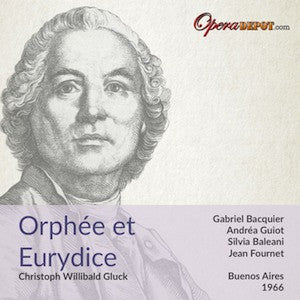 Gluck: Orphée et Eurydice - Bacquier, Guiot, Baleani; Fournet. Buenos Aires, 1966
