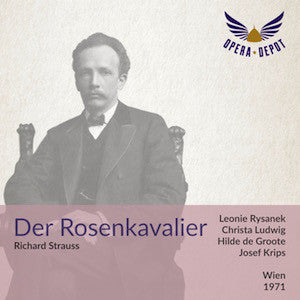 Strauss: Der Rosenkavalier - Rysanek, Ludwig, de Groote, Jungwirth, Kunz; Krips.  Wien, 1971