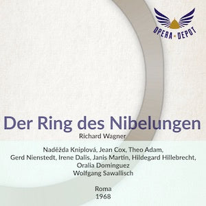 Wagner: Der Ring des Nibelungen - Kniplová, Cox, Adam, Ridderbusch, Dalis, Hillebrecht, Martin; Sawallisch. Roma, 1968