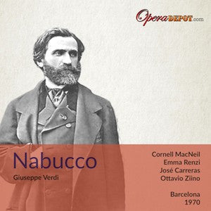 Verdi: Nabucco - MacNeil, Renzi, Carreras, Giaiotti; Ziino. Barcelona, 1970