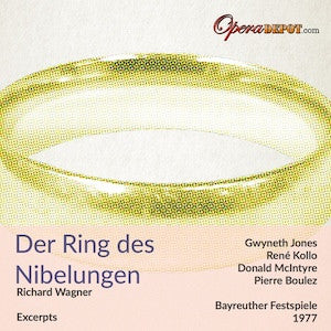 Wagner: Der Ring des Nibelungen (excerpts) - Jones, Kollo, Jung, McIntyre, Minton, Zednik; Boulez. Bayreuth, 1977