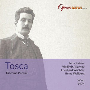 Puccini: Tosca - Jurinac, Wächter, Atlantov; Wallberg. Wien, 1974
