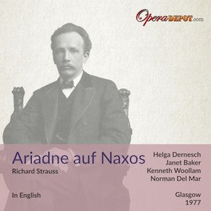 Strauss: Ariadne auf Naxos (In English) - Dernesch, Woollam, Baker, Christie; Del Mar. Glasgow, 1977