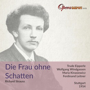 Strauss: Die Frau ohne Schatten - Eipperle, Windgassen, Kinasiewicz, Fischer, von Rohr; Leinter. Stuttgart, 1954