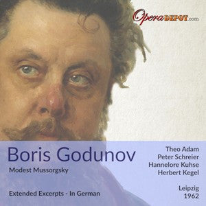 Mussorgsky: Boris Godunov (Extended Excerpts - In German) - Adam, Schreier, Kuhse; Kegel. Liepzig, 1962