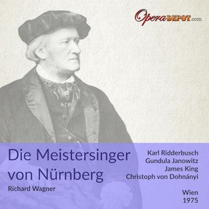 Wagner: Die Meistersinger von Nürnberg - Ridderbusch, Janowitz, King, Moll, Zednik; von Dohnanyi. Wien, 1975