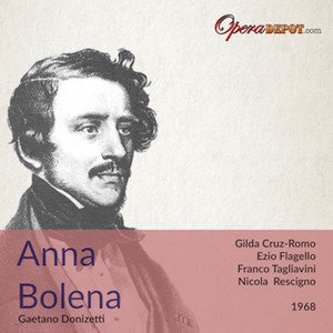 Donizetti: Anna Bolena - Cruz-Romo, Flagello, Tagliavini; Rescigno. 1968