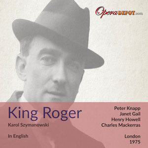 Szymanowski: King Roger (In English) - Knapp, Gail, Howell; Mackerras. London, 1975