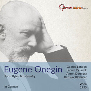 Tchaikovsky: Eugene Onegin (In German) London, Rysanek, Dermota, Frick; Klobucar. Wien, 1955