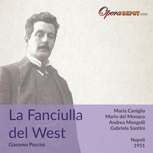 Puccini: La Fanciulla del West - Caniglia, Del Monaco, Mongelli; Santini. Napoli, 1951