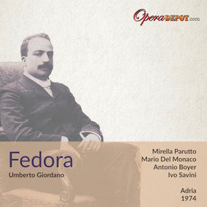 Giordano: Fedora - Parutto, Del Monaco, Boyer, Baggiore; Savini. Adria, 1974