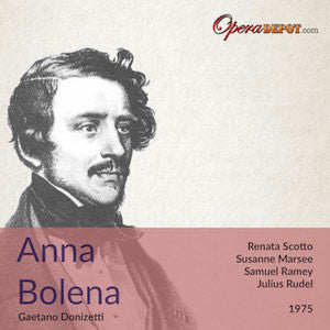 Donizetti: Anna Bolena - Scotto, Marsee, Kolk, Ramey, K. Ciesinski; Rudel. 1975