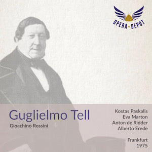 Rossini: Guglielmo Tell (In German) - Paskalis, Marton, de Ridder, Schenk; Erede. Frankfurt, 1975