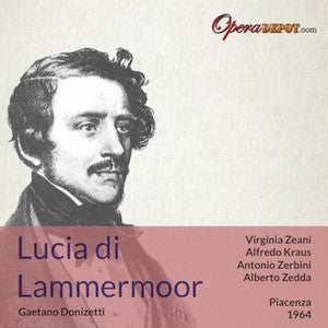Donizetti: Lucia di Lammermoor - Zeani, Kraus, Oppicelli, Zerbini; Zedda. Piacenza, 1964