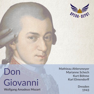 Mozart: Don Giovanni - Ahlersmeyer, Schech, Böhme, Hopf, Frick, Teschenmacher; Elmendorff. Dresden, 1943