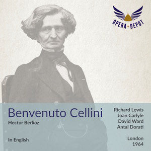 Berlioz: Benvenuto Cellini - Lewis, Garrard, Carlyle, Ward, Veasey; Dorati. London, 1964