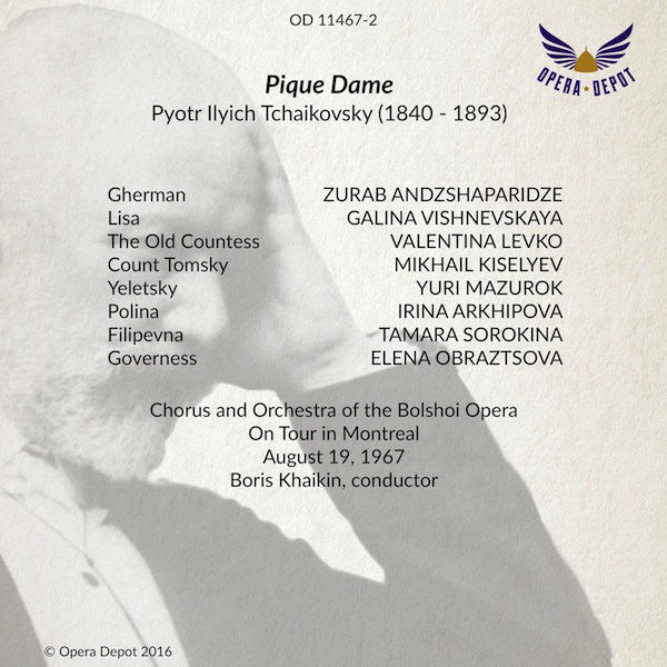 Tchaikovsky: Pique Dame - Vishnevskaya, Andzshaparidze, Levko, Arkhipova, Mazurok, Obraztsova; Khaikin. Montreal, 1967