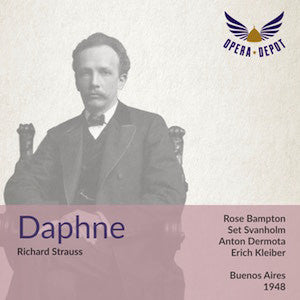 Strauss: Daphne - Bampton, Svanholm, Dermota, Weber, Kinderman; E. Kleiber.  Buenos Aires, 1948