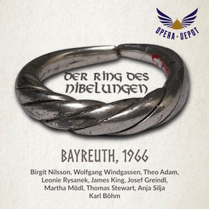 Wagner: Der Ring des Nibelungen - Nilsson, Windgassen, Adam, Rysanek, King, Greindl, Mödl, Silja, Talvela; Böhm. Bayreuth, 1966